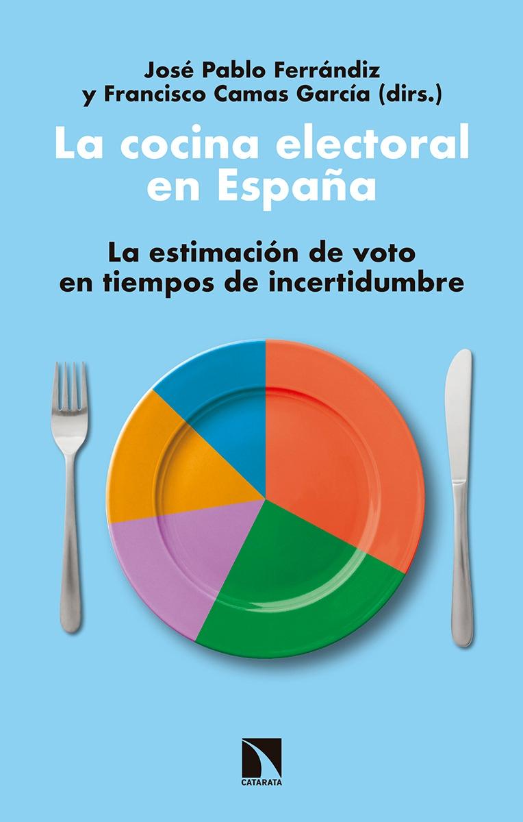 La cocina electoral en España "La estimación de voto en tiempos de incertidumbre". 