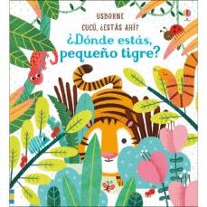 ¿Dónde estás pequeño tigre? . 