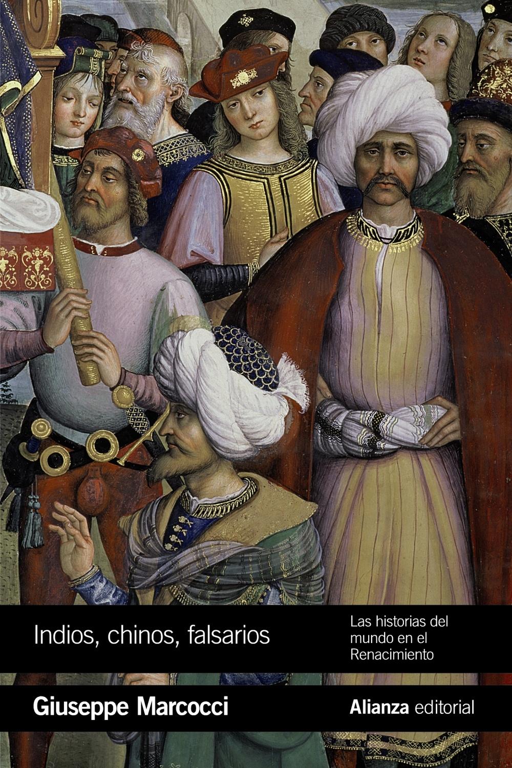 Indios, chinos, falsarios "Las historias del mundo en el Renacimiento". 