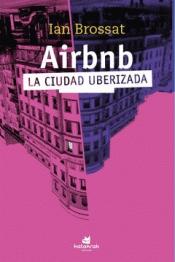 Airbnb. la Ciudad Uberizada. 