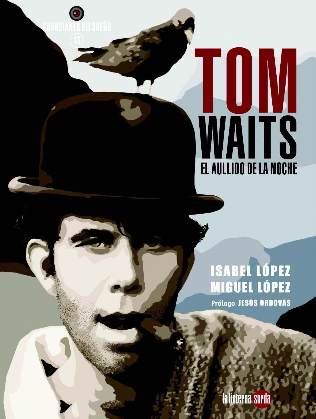Tom Waits, el aullido de la noche. 