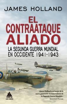 El Contraataque Aliado "La Segunda Guerra Mundial en Occidente 1941-1943". 
