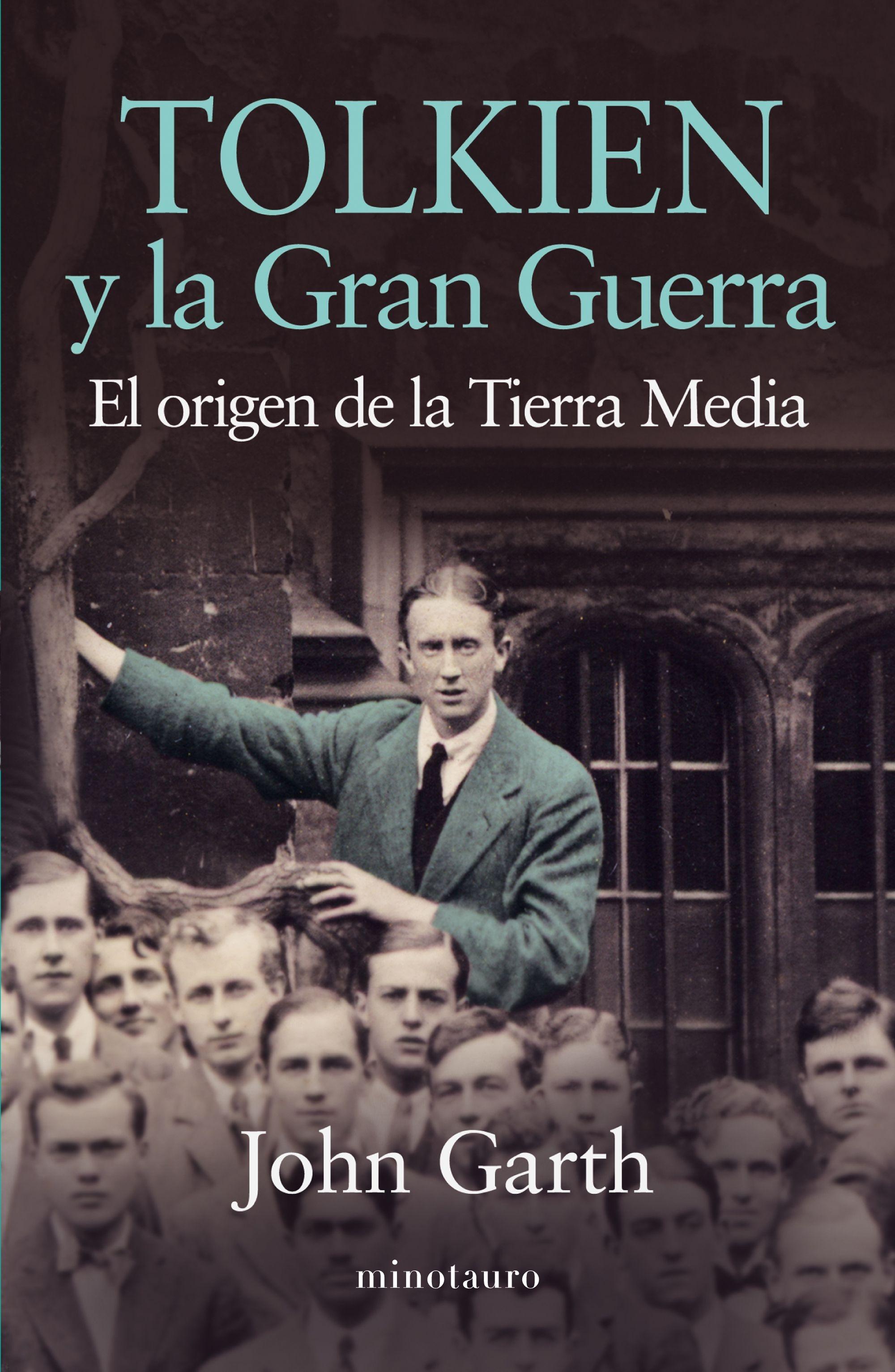 Tolkien y la Gran Guerra "El Origen de la Tierra Media"