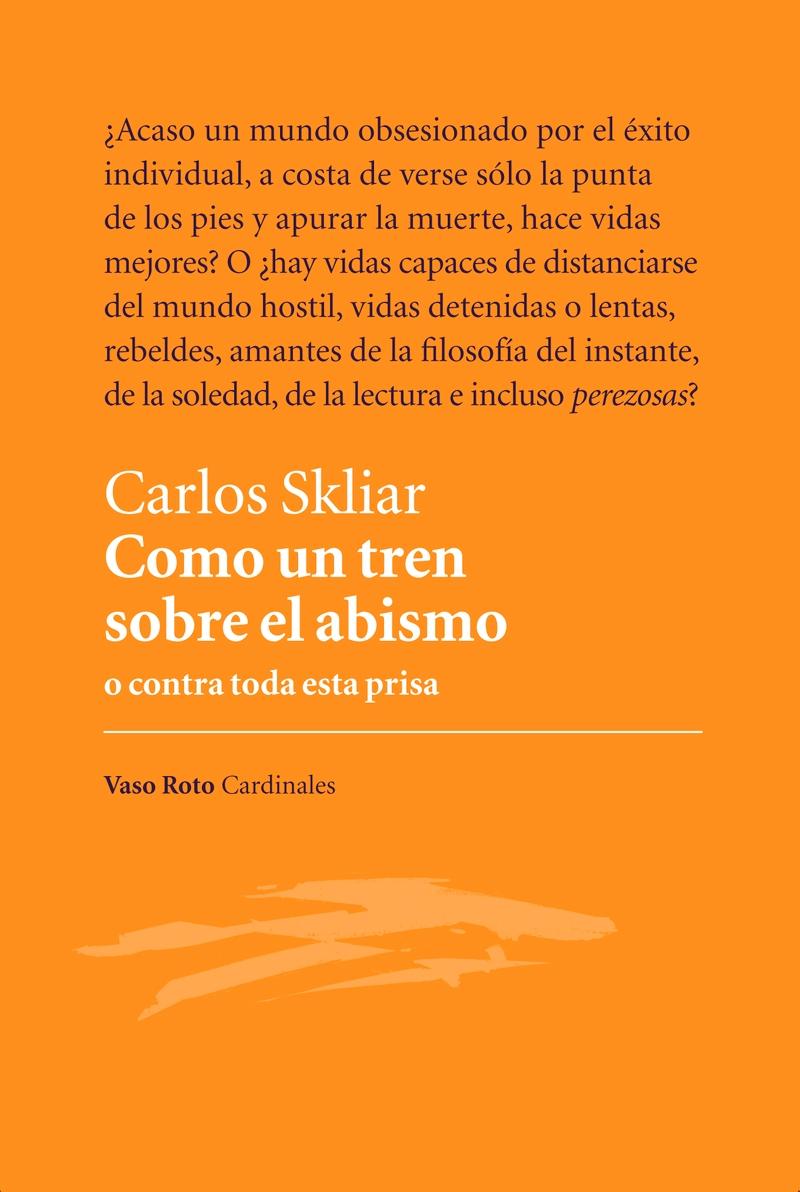 Como un Tren sobre el Abismo "O contra Toda Esta Prisa". 