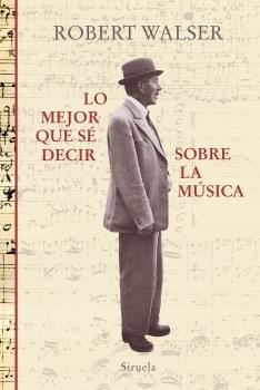 Lo Mejor que sé Decir sobre la Música. 