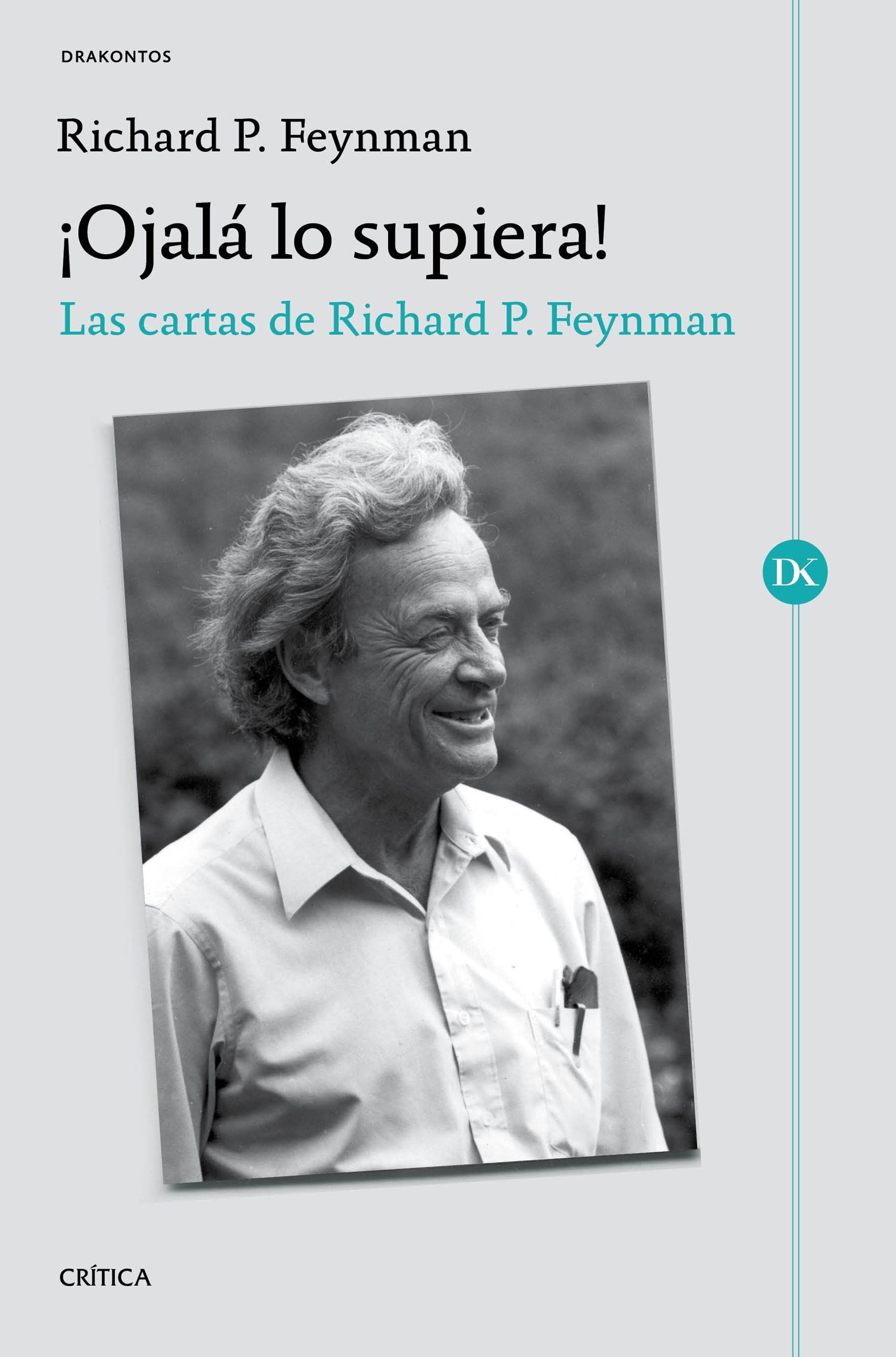 ¡Ojalá lo supiera! "Las cartas de Richard P. Feynman". 