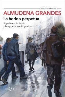La Herida Perpetua "El Problema de España y la Regeneración del Presente"