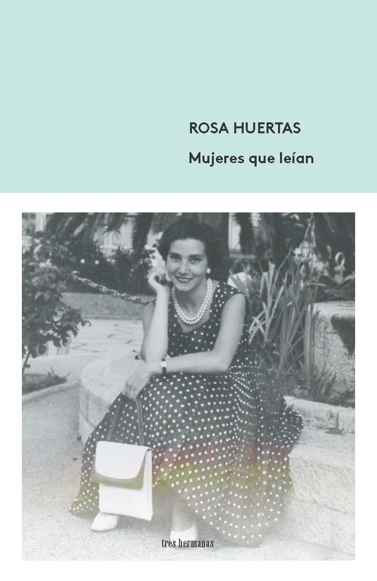 Librería Rafael Alberti: Mujeres que leían, HUERTAS, ROSA, Tres Hermanas