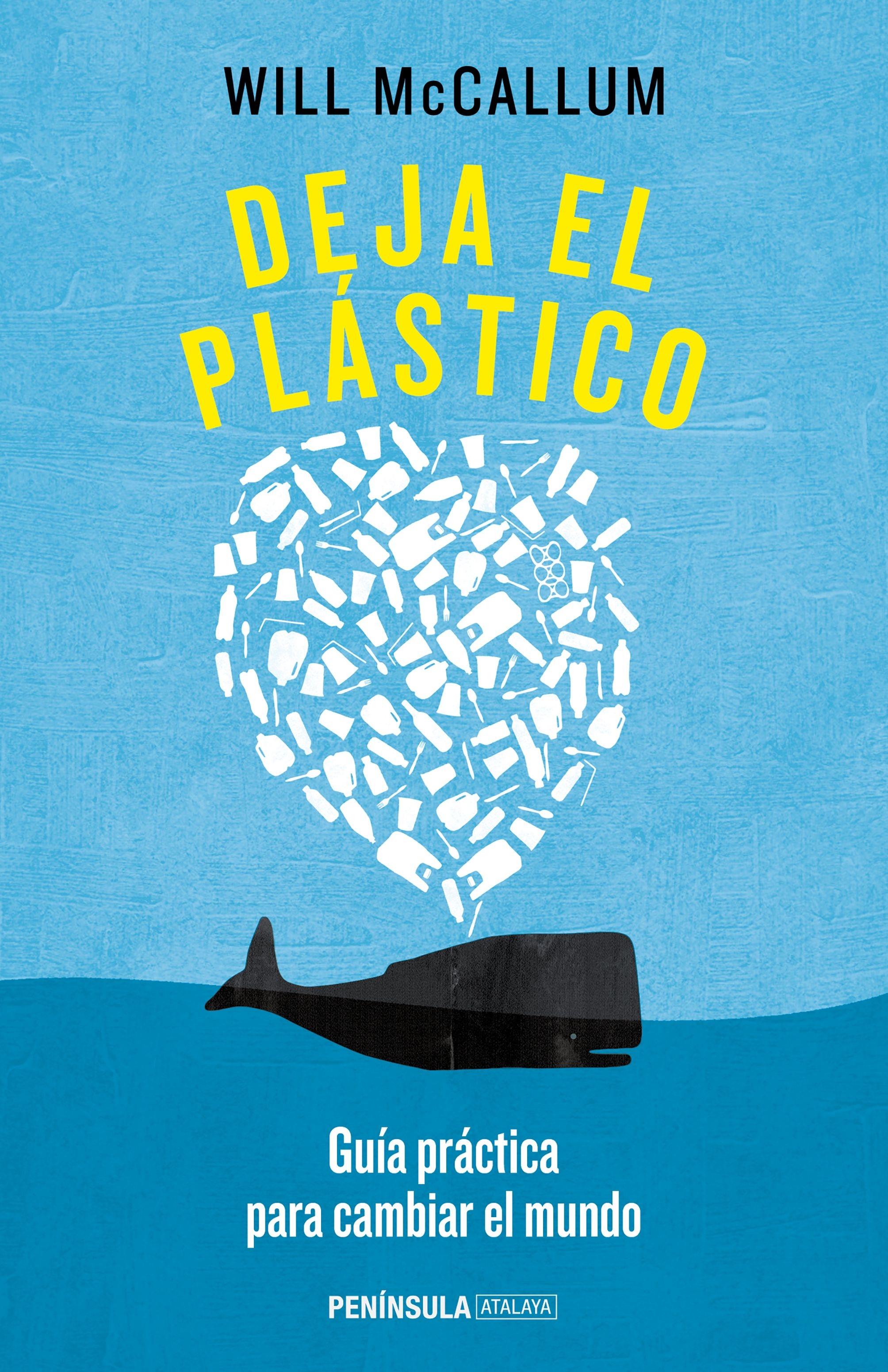 Deja el plástico "Guía práctica para cambiar el mundo". 