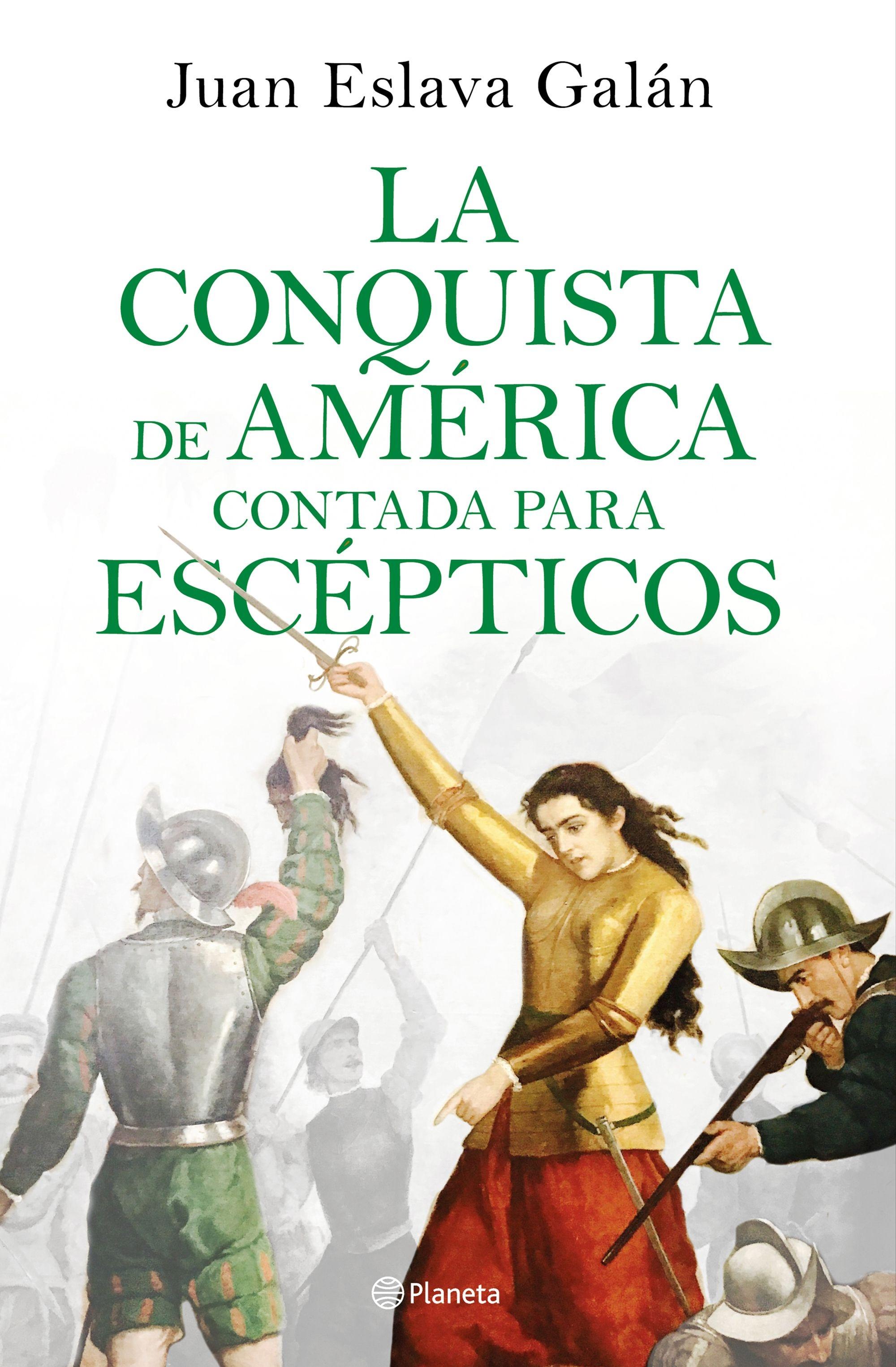 La Conquista de América Contada para Escépticos. 