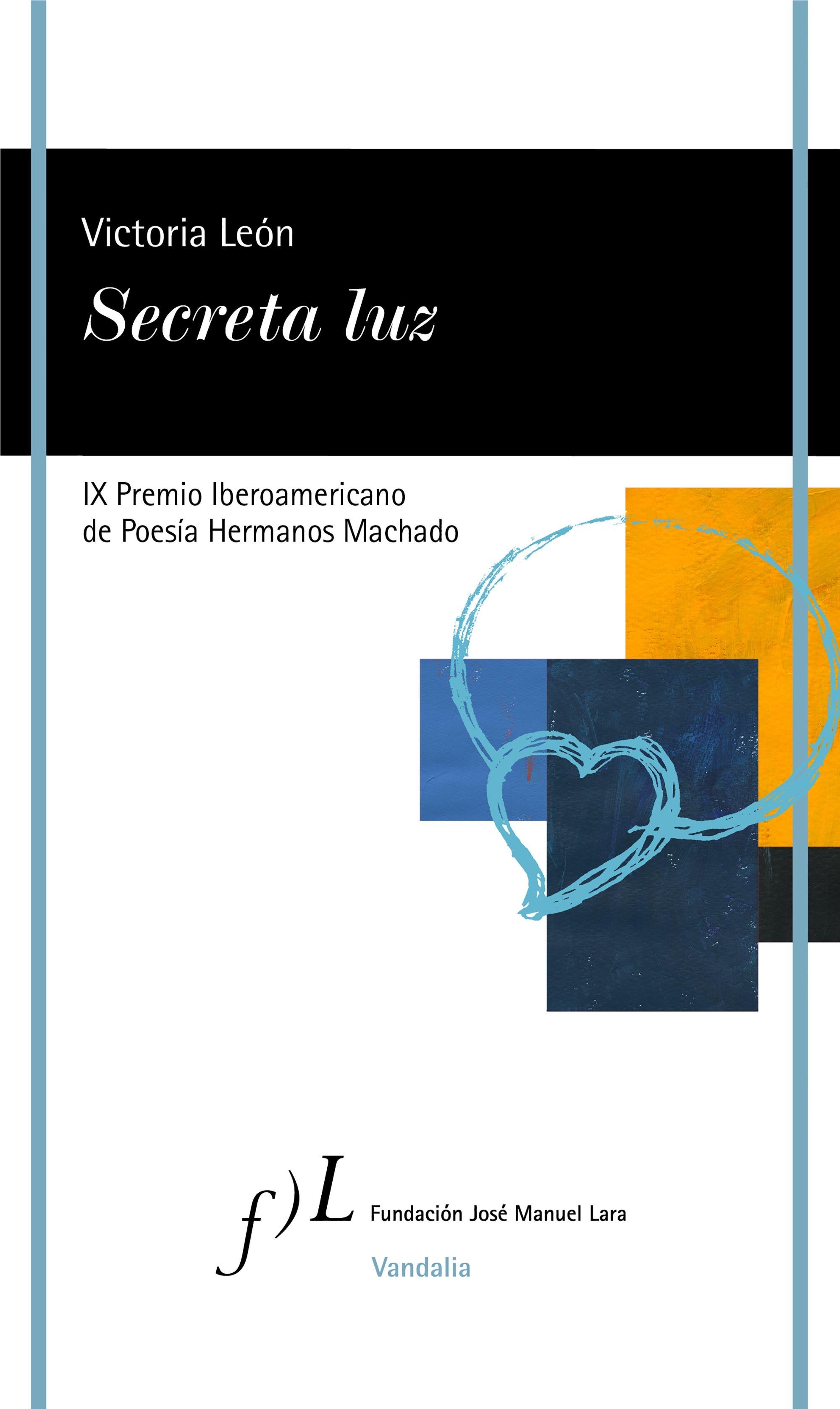 Secreta Luz "Ix Premio Iberoamericano de Poesía Hermanos Machado". 