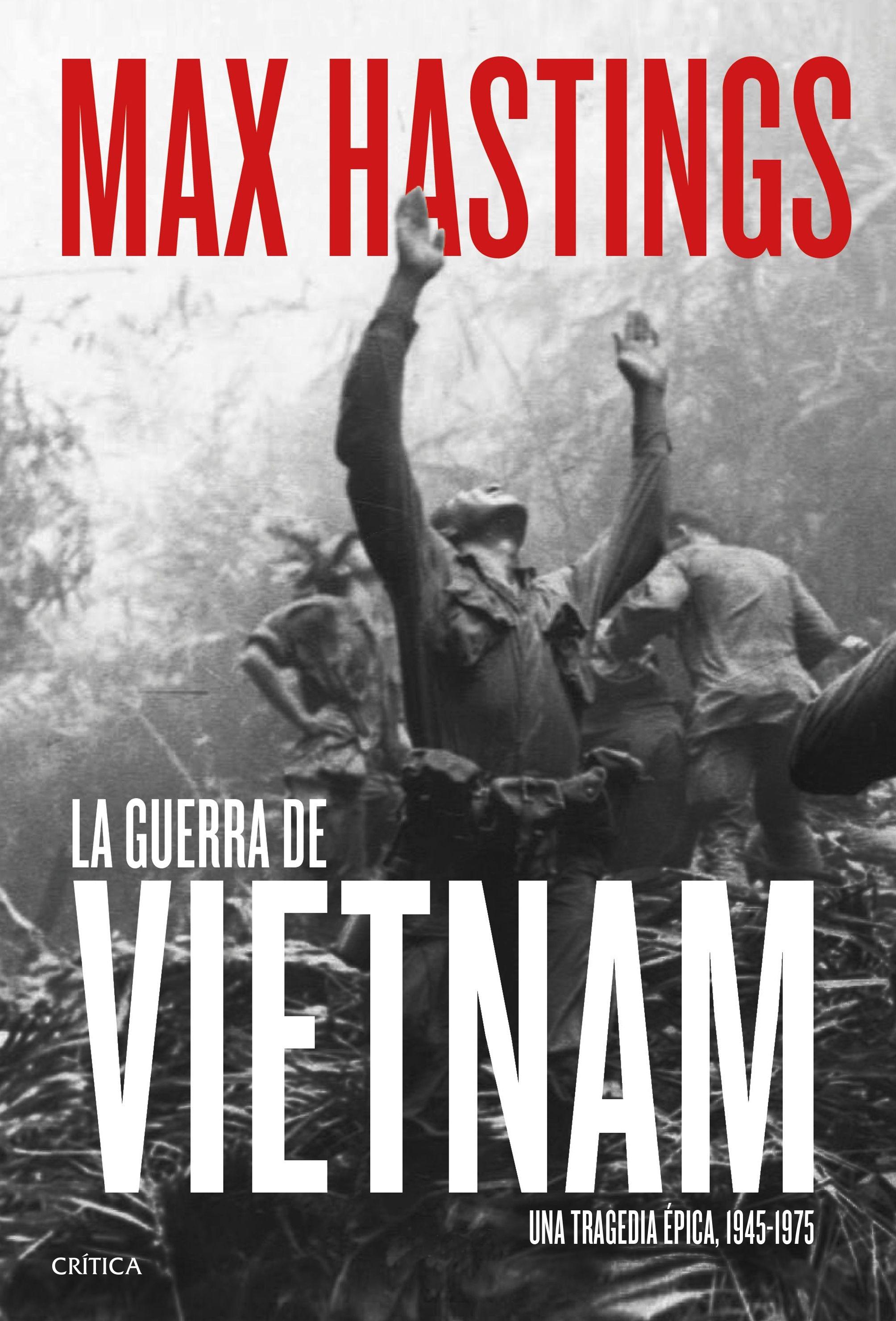 La Guerra de Vietnam "Una Tragedia Épica, 1945-1975"