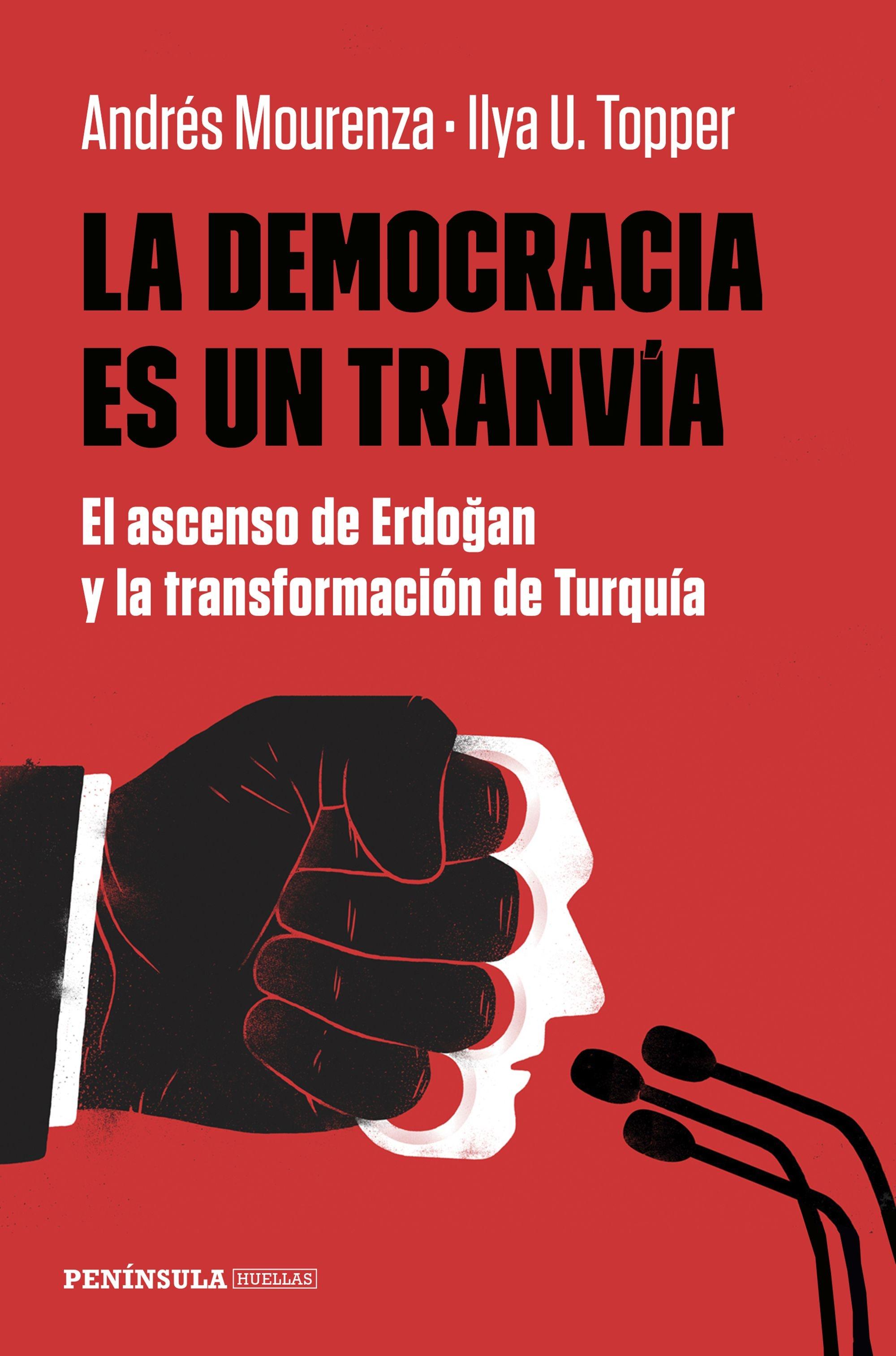 La democracia es un tranvía "El ascenso de Erdogan y la transformación de Turquía". 