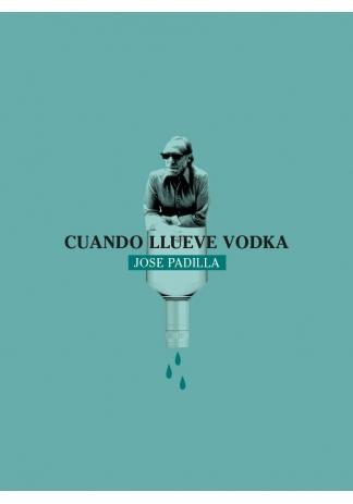 Cuando llueve vodka. 