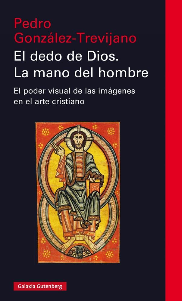 El Dedo de Dios. La Mano del Hombre "El Poder Visual de las Imágenes en el Arte Cristiano"