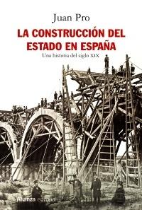 La Construcción del Estado en España "Una Historia del Siglo Xix". 