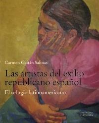 Las Artistas del Exilio Republicano Español "El Refugio Latinoamericano"