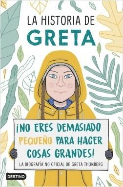 La historia de Greta "¡No eres demasiado pequeño para hacer cosas grandes!". 