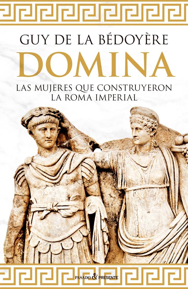 Domina "Las Mujeres que Construyeron la Roma Imperial". 