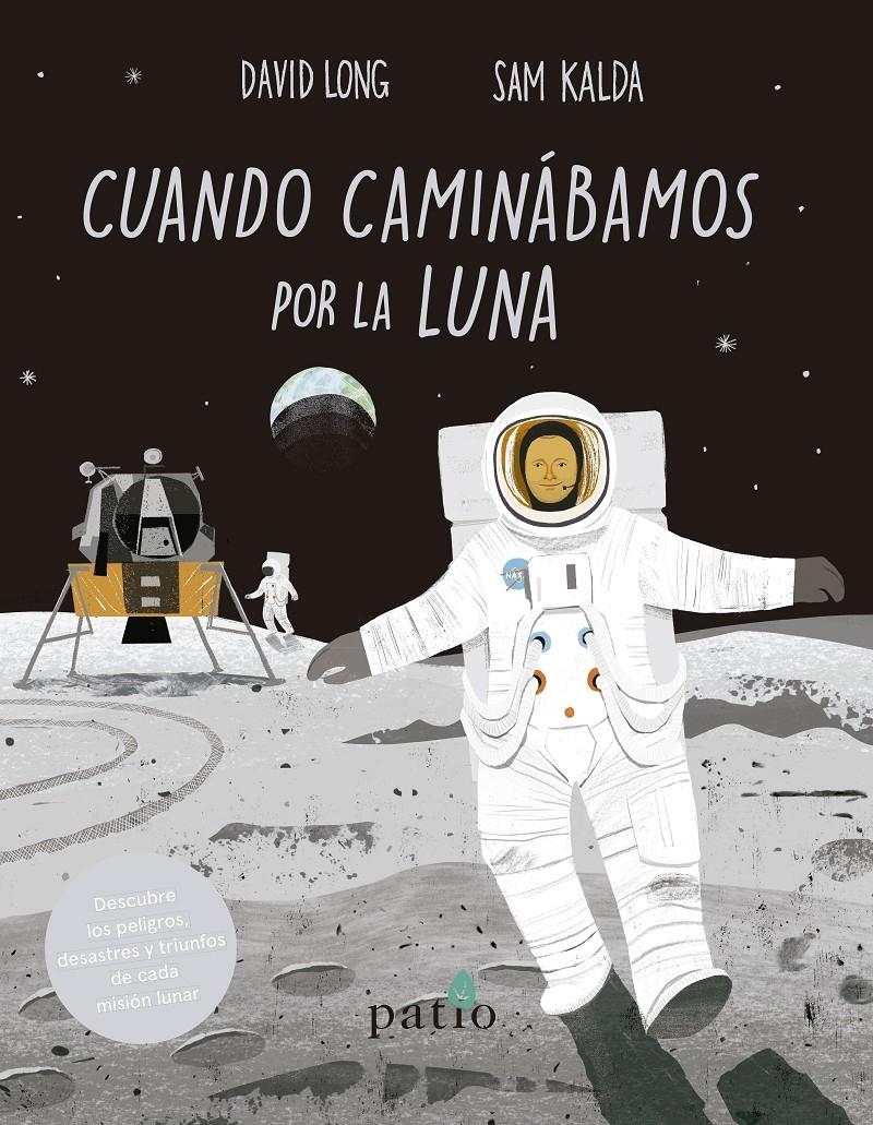 Cuando Caminábamos por la Luna "Descubre los Peligros, Desastres y Triunfos de Cada Misión Lunar.". 