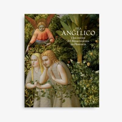 Fra Angelico y los Inicios del Renacimiento en Florencia "Catálogo Museo del Prado 2019"