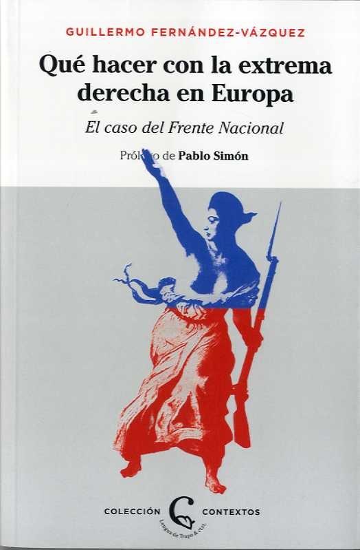 Qué hacer con la extrema derecha en Europa "El caso del Frente Nacional"