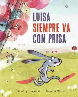 Luisa siempre va con prisa. 