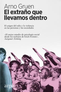 EL EXTRAÑO QUE LLEVAMOS DENTRO "El origen del odio y la violencia en las personas y en las sociedades ". 