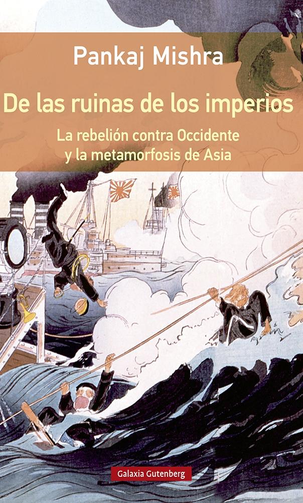 De las ruinas de los imperios "La rebelión contra Occidente y la metamorfosis de Asia"