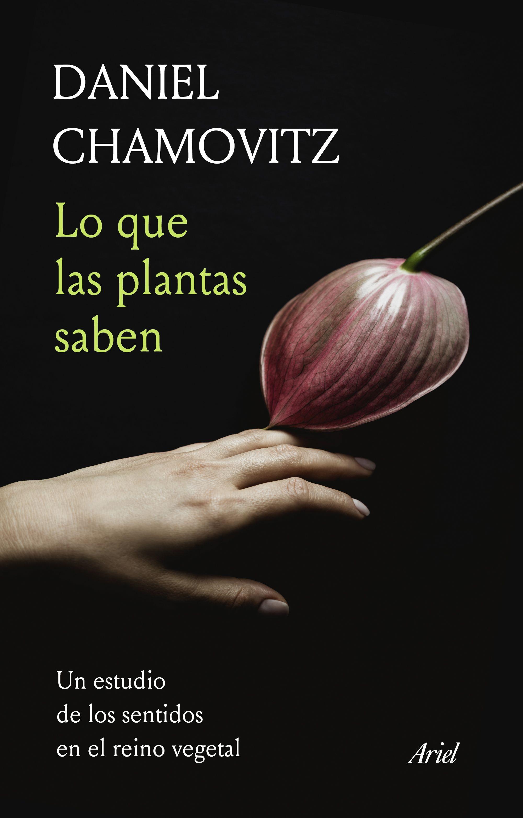 Lo que las plantas saben "Un estudio de los sentidos en el reino vegetal". 