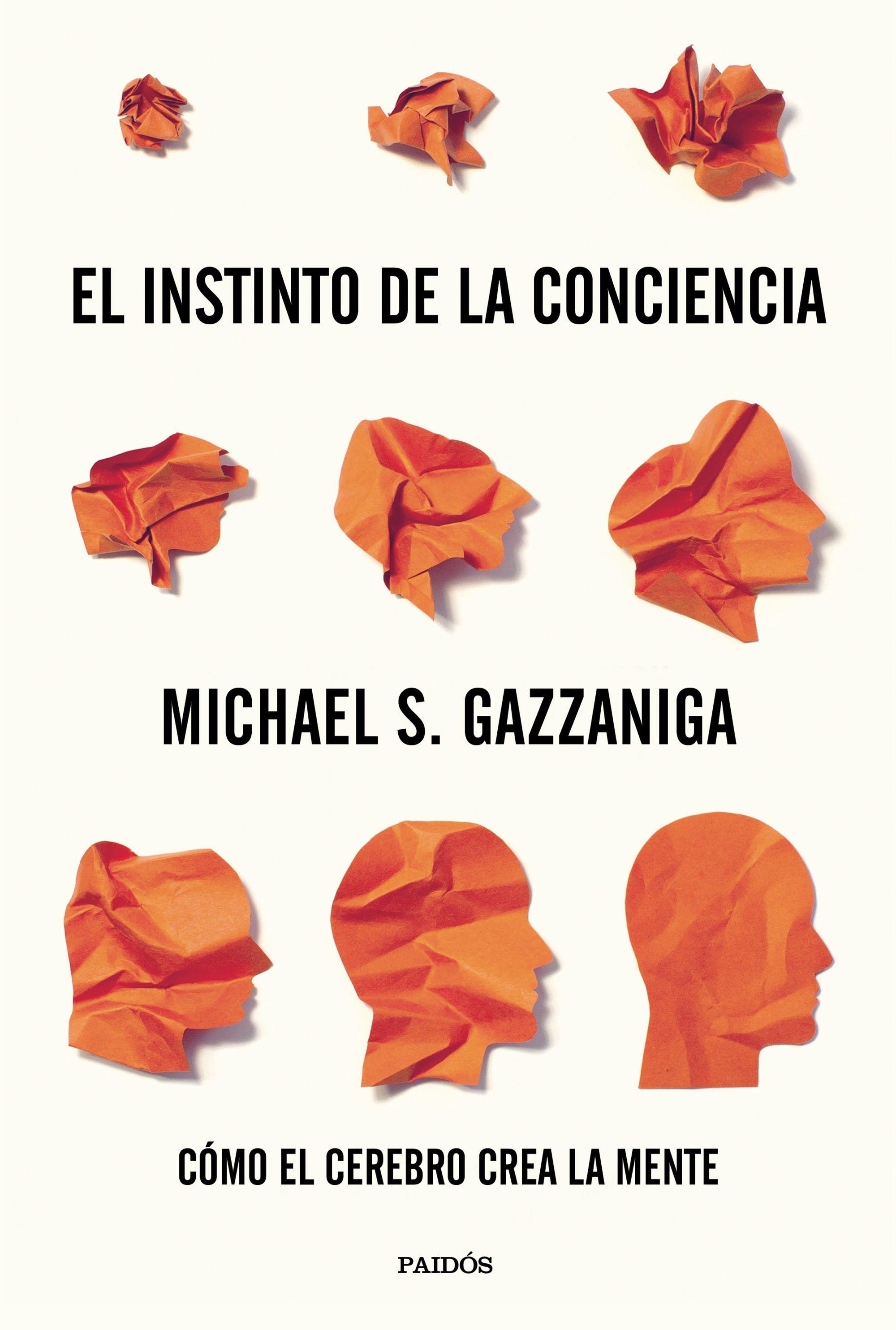 El instinto de la conciencia "Cómo el cerebro crea la mente"