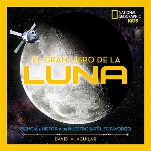 El gran libro de la luna "Ciencia e historia de nuestro satélite favorito"