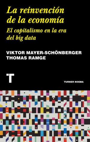 La Reinvención de la Economía "El Capitalismo en la Era del Big Data". 