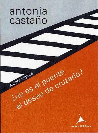 ¿No es el puente el deseo de cruzarlo?