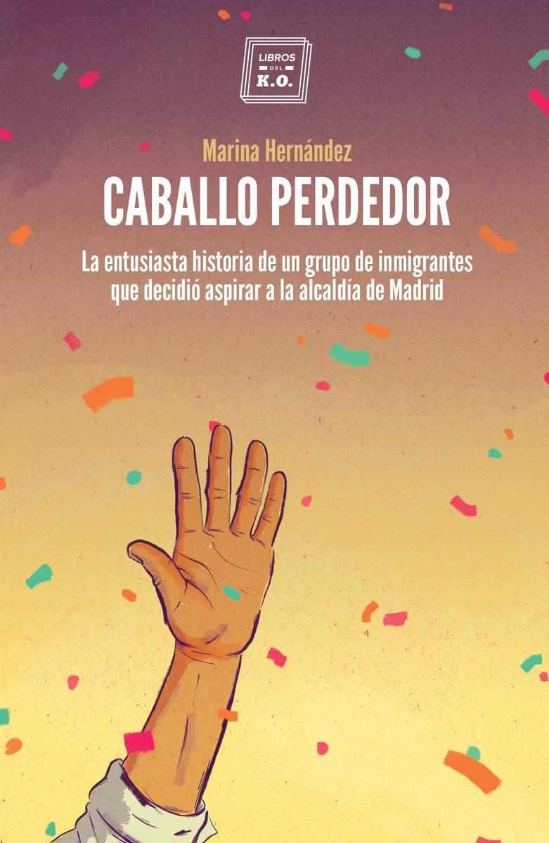 Caballo perdedor "La entusiasta historia de un grupo de inmigrantes que decidi". 