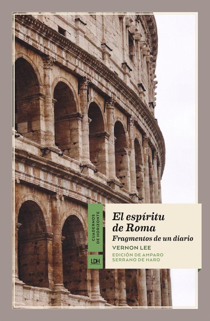 El Espíritu de Roma "Fragmentos de un Diario Traducción, Prólogo y Edición de Amparo Serrano de Haro". 