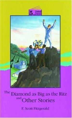The diamond as big as the Ritz and other stories "(Oxford Progressive English Readers) ". 