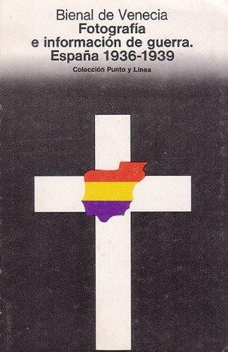 Fotografia e Informacion de Guerra. España 1936-1939