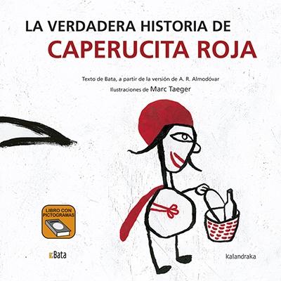 La verdadera historia de Caperucita Roja. 