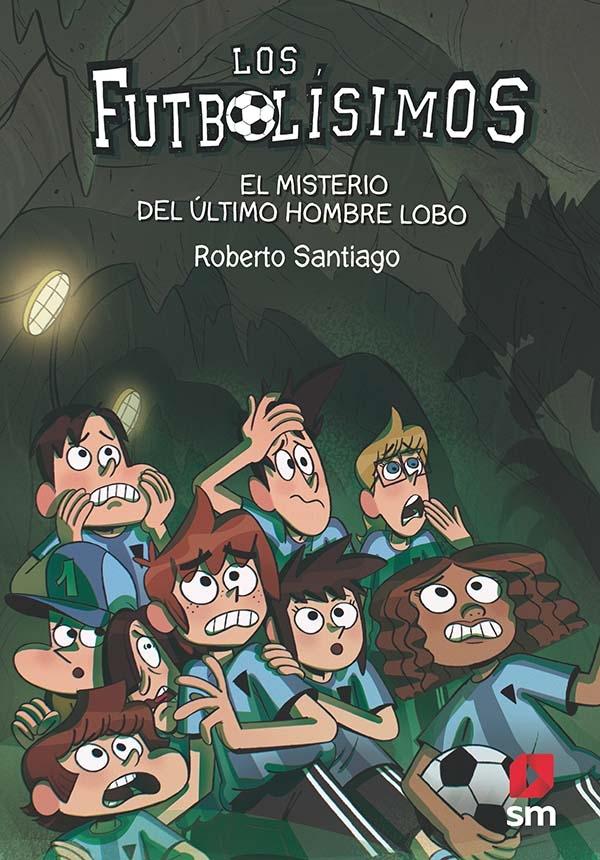 Futbolísimos 16 "El Misterio del Último Hombre Lobo". 