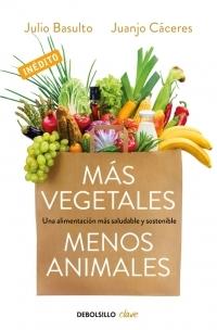 Más vegetales, menos animales "Una alimentación más saludable y sostenible". 