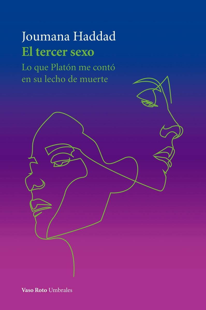 El tercer sexo "Lo que Platón me contó en su lecho de muerte". 