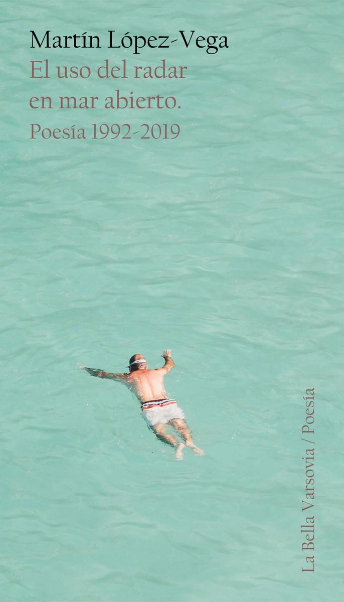 El Uso del Radar en Mar Abierto "Poesía 1992-2019". 