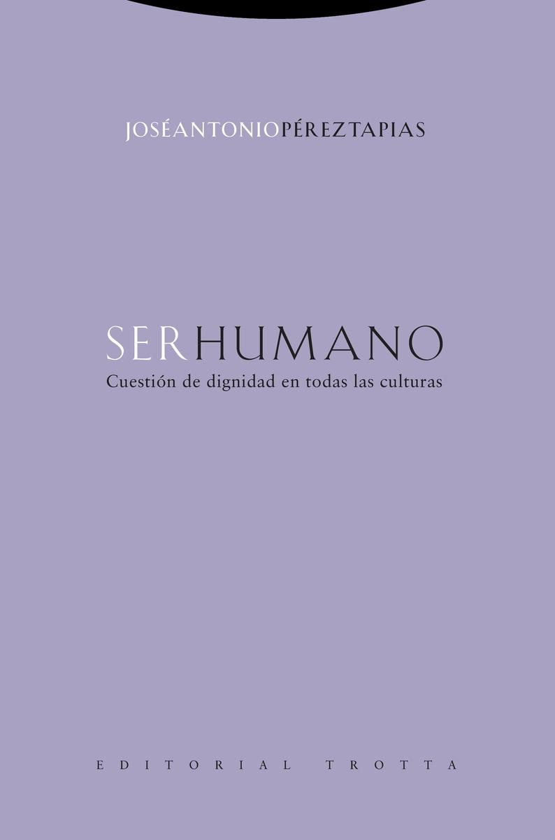 Ser humano "Cuestión de dignidad en todas las culturas"