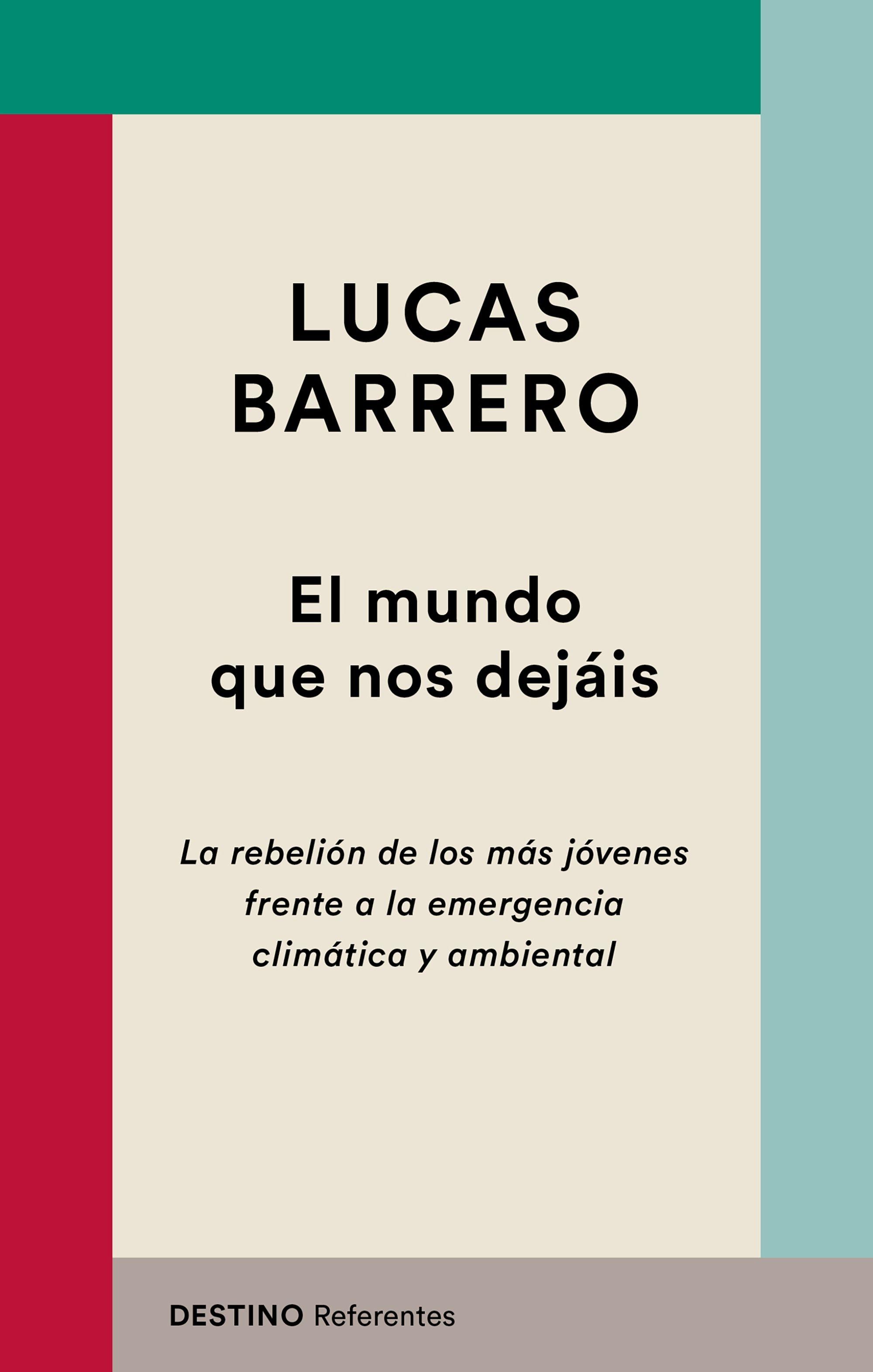 El mundo que nos dejáis "La rebelión de los más jóvenes frente a la emergencia climática y ambien"