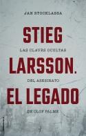 Stieg Larsson "El Legado (Las Claves Ocultas del Asesinato de Olof Palme)". 