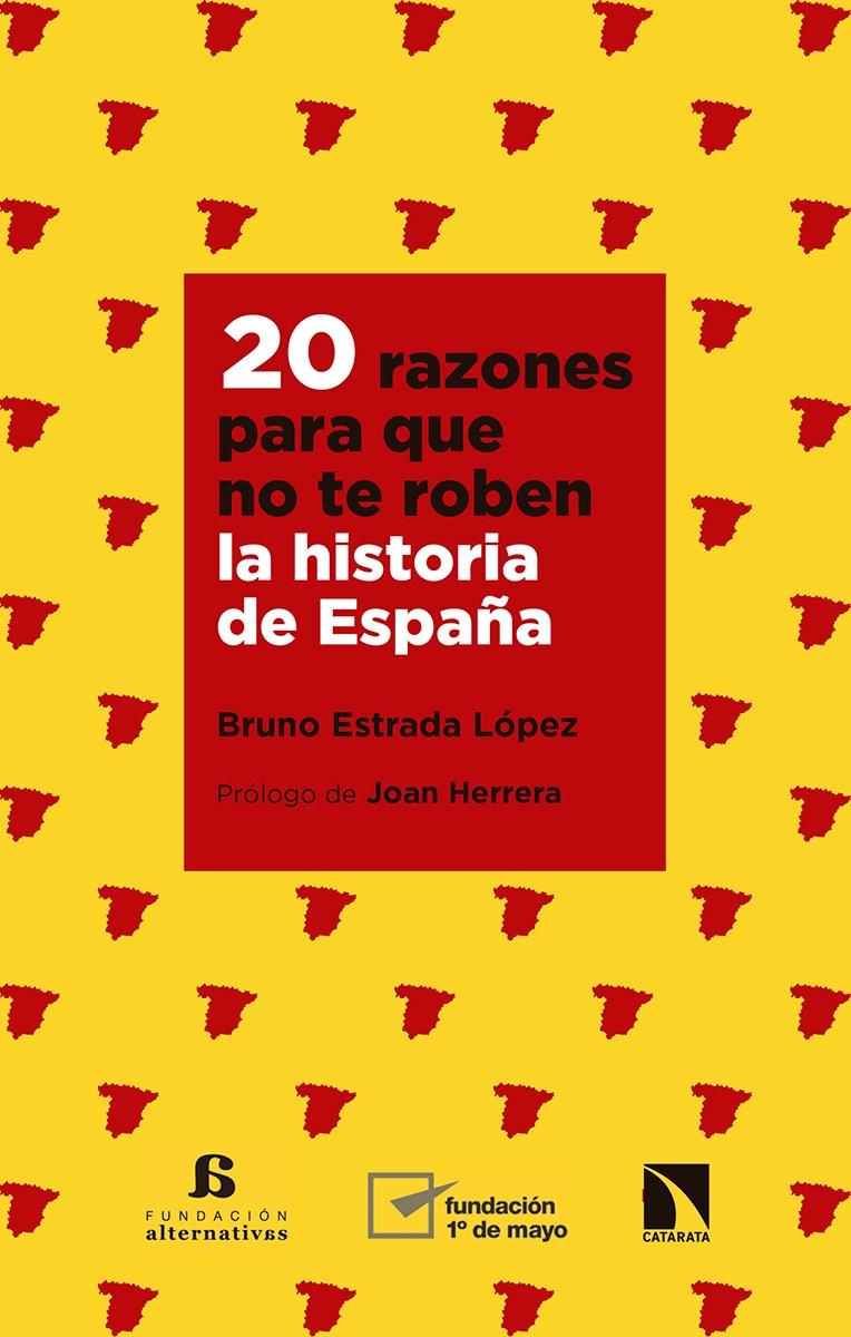 20 Razones para que no te Roben la Historia de España. 