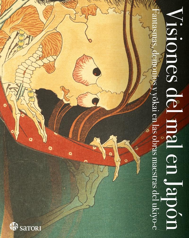 VISIONES DEL MAL EN JAPON "FANTASMAS, DEMONIOS Y YOKAI EN LAS OBRAS MAESTRAS DEL UKIYO-". 