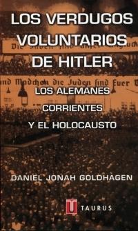 Los verdugos voluntarios de Hitler. 