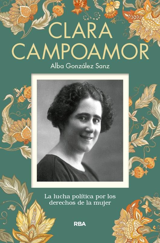 Clara Campoamor "La lucha política por los derechos de la mujer"